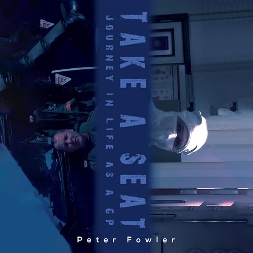 Page de couverture de Take a Seat: Journey in Life as a GP