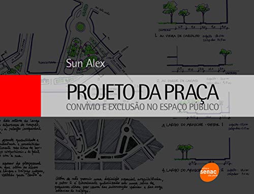 Projeto da praça: Convívio e exclusão no espaço público