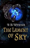 The Lament of Sky 1505397308 Book Cover