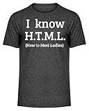 generisch I Know H.T.M.L. - How to Meet Ladies š Programmierier PHP HTML MYSQL - Camiseta para Hombre Color Gris Oscuro Jaspeado. S