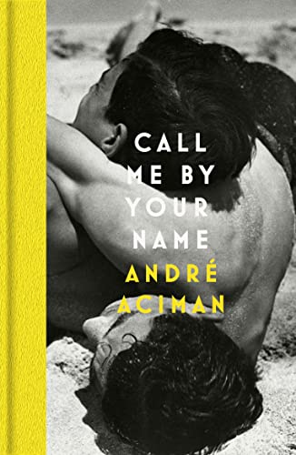 Call Me By Your Name: André Aciman
