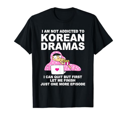 Drama Coreano Divertido Kdrama Addict Camiseta