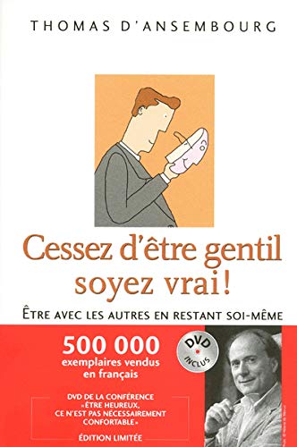 Cessez d'être gentil, soyez vrai + DVD Offert (French Edition) Cessez d'être gentil, soyez vrai + DVD Offert (French Edition)