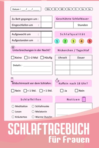 Schlaftagebuch für Frauen: Schlaftracker für Frauen – Ihr persönliches Schlaftagebuch für erholsame Nächte, gesunden Lebensstil und mehr...