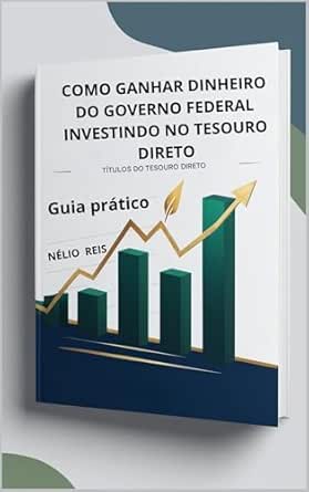 COMO GANHAR DINHEIRO DO GOVERNO FEDERAL INVESTINDO NO TESOURO DIR...