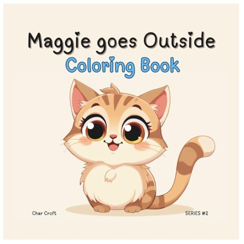 Maggie Goes Outside Coloring Book: A detailed cat coloring Book, day outside on the farm with Maggie