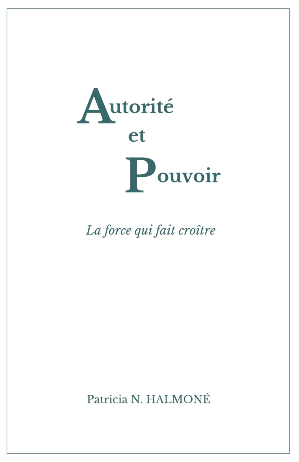 AUTORITÉ ET POUVOIR: La force qui fait croître