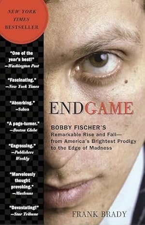 Book cover Endgame: Bobby Fischer's Remarkable Rise and Fall - from America's Brightest Prodigy to the Edge of Madness
