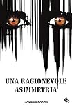 asimmetria significato  Una ragionevole asimmetria (Fantascienza)