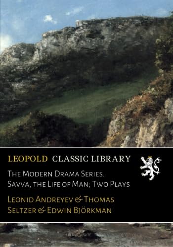 The Modern Drama Series. Savva, the Life of Man; Two Plays