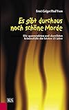 Es gibt durchaus noch schöne Morde: Die spannendsten und skurrilsten Kriminalfälle der letzten 25 Jahre