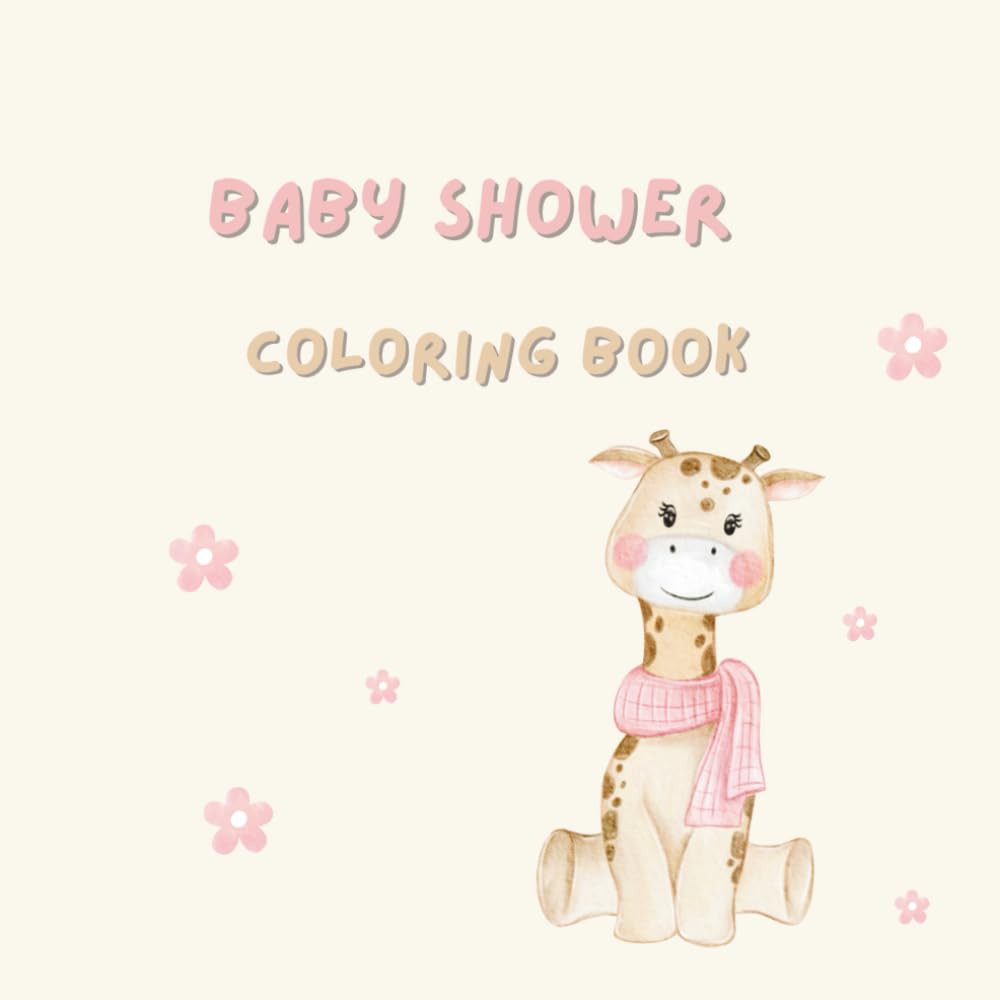 Baby Shower Coloring Book: 30 Cute and Adorable Pages to Celebrate the Little One!