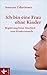 Produktbild Ich bin eine Frau ohne Kinder: Begleitung beim Abschied vom Kinderwunsch