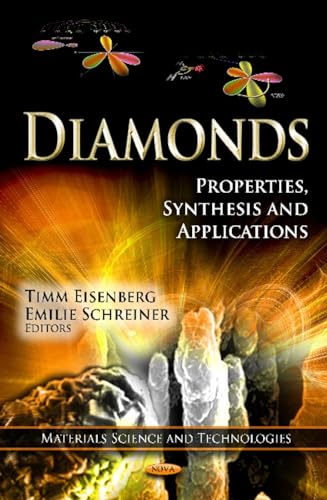 Diamonds: Properties, Synthesis and Applications (Materials Science and Technologies)