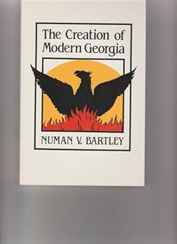 Paperback The Creation of Modern Georgia (Brown Thrasher Books Ser.) Book
