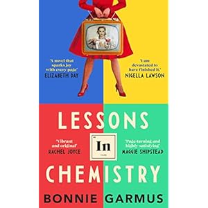 Lessons in Chemistry: The No. 1 Sunday Times bestseller and BBC Between the Covers Book Club pick