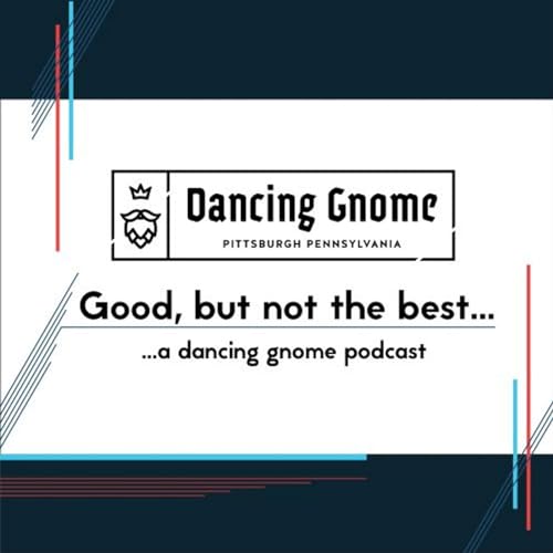 『Good, but not the best... a Dancing Gnome podcast』のカバーアート