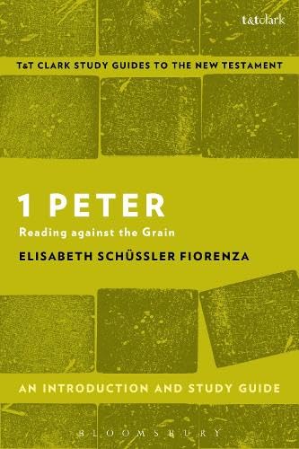 Buy 1 Peter: An Introduction and Study Guide: Reading against the Grain (T&T Clark's Study Guides to the New Testament) — BookShops.in