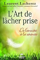 L'Art de lâcher prise - De l'anxiété à la sérénité 2894365365 Book Cover