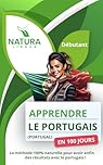 Apprendre le Portugais du Portugal en 100 Jours: La méthode naturelle et intuitive pour maitriser le portugais du Portugal rapidement (conçue pour les débutants).