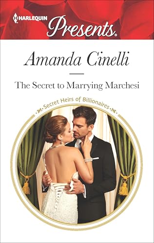 The Secret to Marrying Marchesi (Secret Heirs of Billionaires Book 3424)