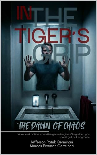 IN THE TIGER'S GRIP: The dawn of Chaos (Tiger Effect Book 1) (English Edition)