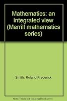 Mathematics: an integrated view 0675088143 Book Cover