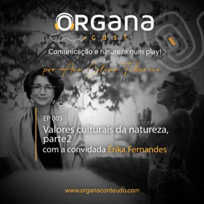 『EP 005 “Valores Culturais da Natureza" - parte 02, com a convidada Érika Fernandes Pinto』のカバーアート