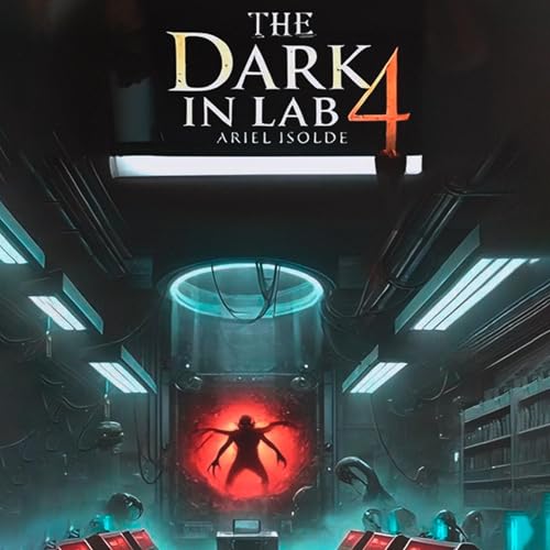 The Dark in Lab 4 by Ariel Isolde episode artwork