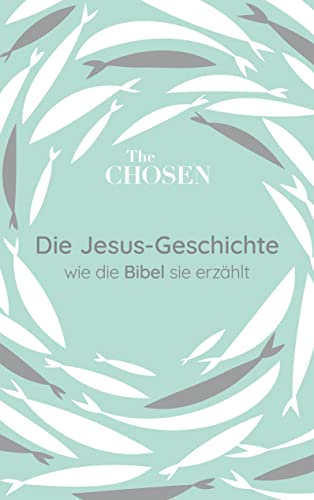 Die Jesus-Geschichte: wie die Bibel sie erzählt