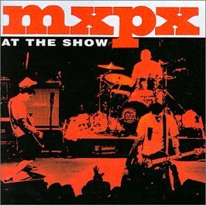 MxPx Live: At The Show [Audio CD]