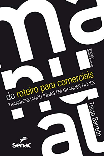 Manual do roteiro para comerciais: Transformando ideias em grandes filmes