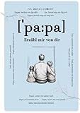 Photo Gallery papa, erzähl mir von dir: fragen, die für immer bleiben | ein liebevolles erinnerungsbuch zum ausfüllen | geschenk für väter, papa-geschenk zum ... fragen & platz für handgeschriebene antworten Photo Gallery papa, erzähl mir von dir: fragen, die für immer bleiben | ein liebevolles erinnerungsbuch zum ausfüllen | geschenk für väter, papa-geschenk zum ... fragen & platz für handgeschriebene antworten