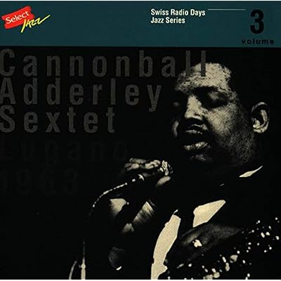 Cannonball Adderley Sextet - Lugano 1963