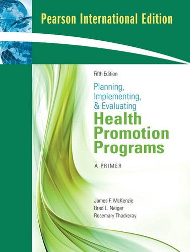 Planning, Implementing, and Evaluating Health Promotion Programs: A Primer: International Edition