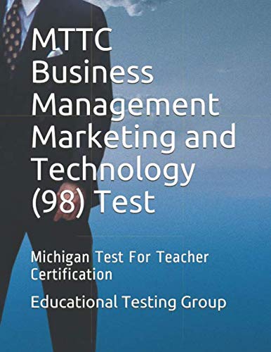 MTTC Business Management Marketing and Technology (98) Test: Michigan Test For Teacher Certification