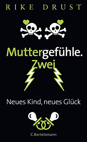 Muttergefühle. Zwei: Neues Kind, neues Glück Muttergefühle. Zwei: Neues Kind, neues Glück