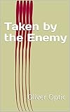  Taken by the Enemy (English Edition)