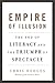 Produktbild Empire of Illusion The End of Literacy and the Triumph of Spectacle by Hedge, Chris ( Author ) ON Nov-11-2010, Paperback