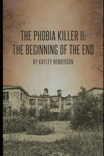 The Phobia Killer II: The Beginning of the End (The Phobia Killer Series)