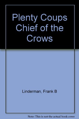 Plenty Coups, Chief Of The Crows B00005WNDX Book Cover