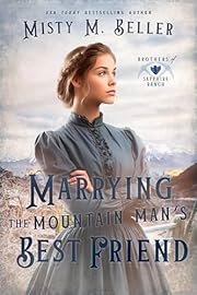 Marrying the Mountain Man's Best Friend (Brothers of Sapphire Ranch Book 2)