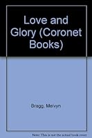 Love and Glory 0340356456 Book Cover