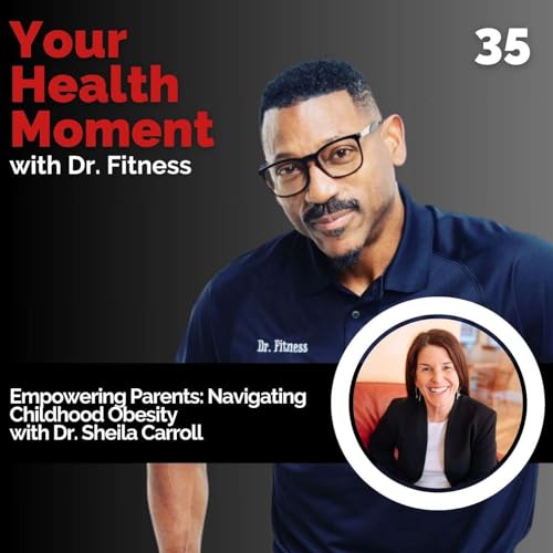 『Empowering Parents: Navigating Childhood Obesity with Dr. Sheila Carroll』のカバーアート