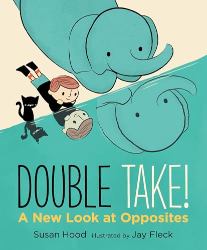 Double Take! A New Look at Opposites