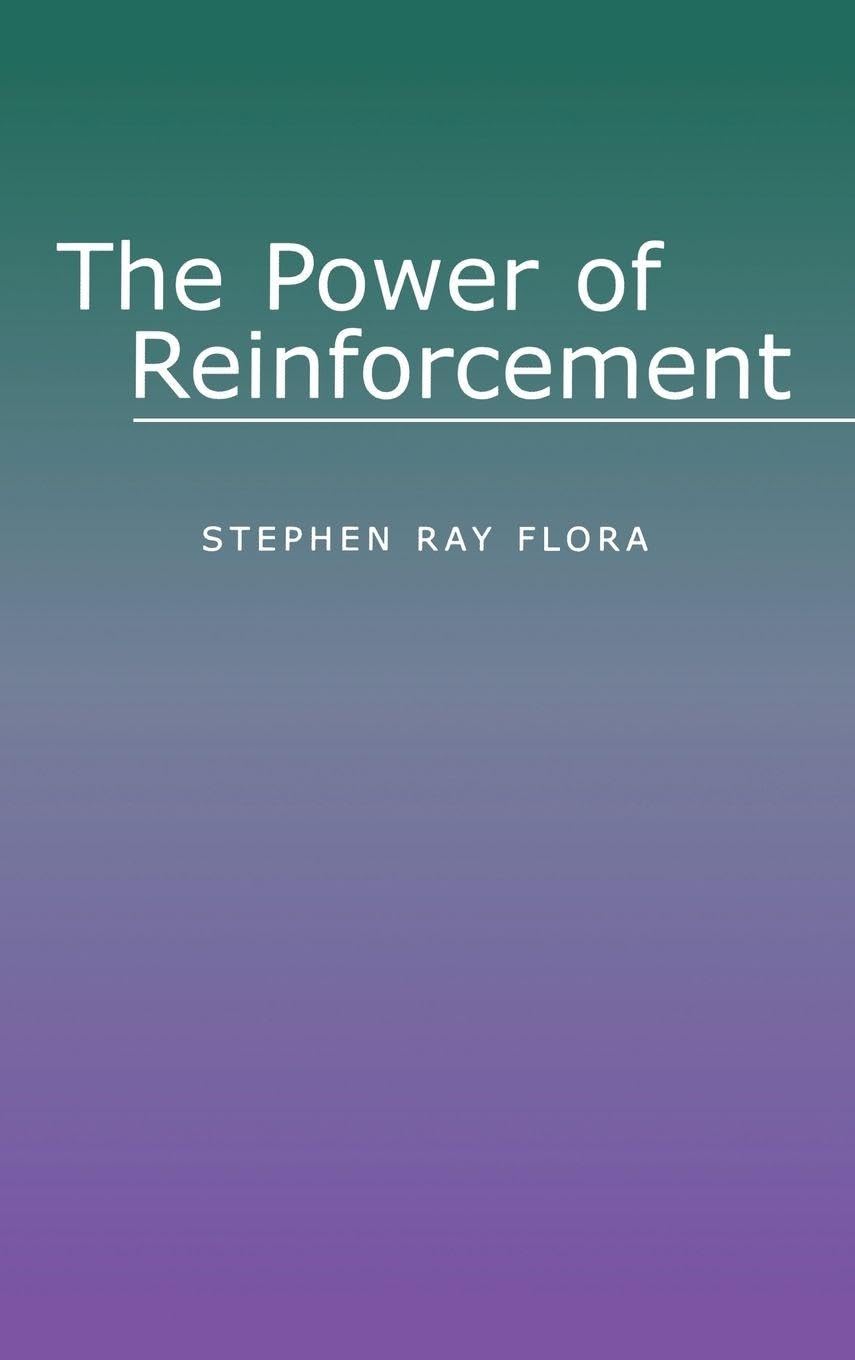 The Power of Reinforcement (Alternatives in Psychology)