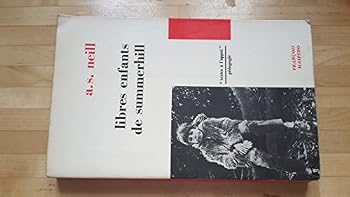 Libres enfants de summerhill. traduit de l'anglais par micheline laguilhomie. préface de maud mannoni