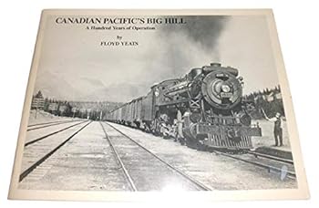 Paperback Canadian Pacific's Big Hill: A Hundred Years of Operation Book