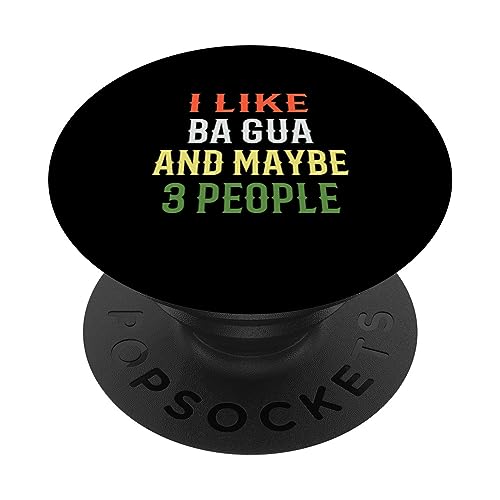 Ba Gua Instructor Spruch / I Like Ba Gua And Maybe 3 People! PopSockets mit austauschbarem PopGrip Ba Gua Instructor Spruch / I Like Ba Gua And Maybe 3 People! PopSockets mit austauschbarem PopGrip