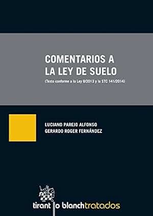 Comentarios a la ley de Suelo (Tratados, Comentarios y Practicas Procesales)